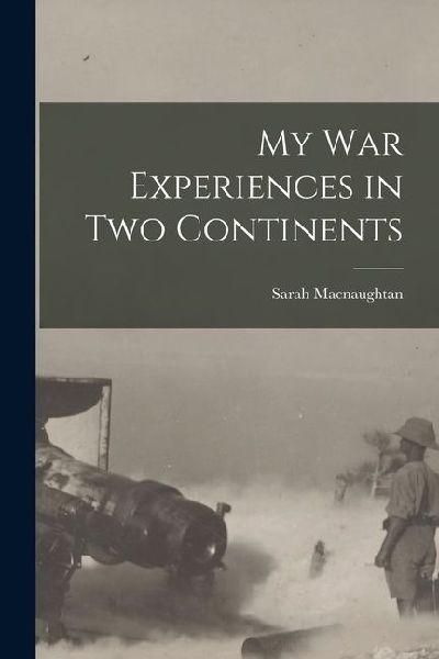 My War Experiences in Two Continents