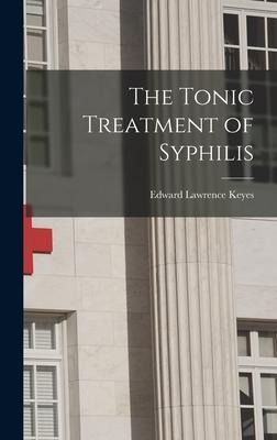 The Tonic Treatment of Syphilis