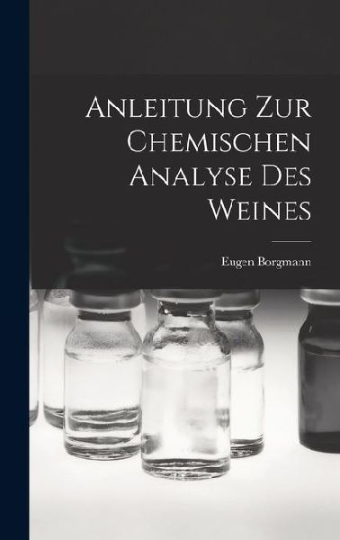Anleitung zur Chemischen Analyse des Weines