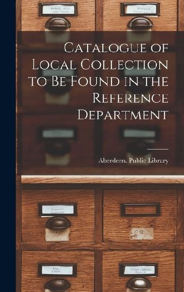 Catalogue of Local Collection to be Found in the Reference Department