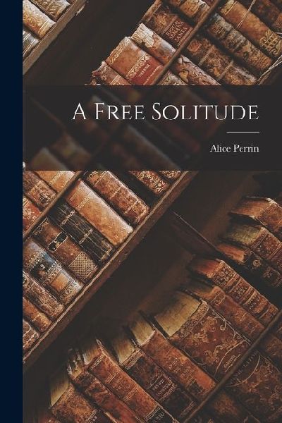 A Free Solitude