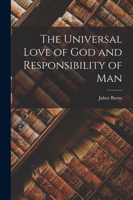 The Universal Love of God and Responsibility of Man