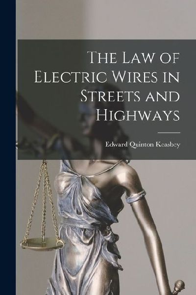 The Law of Electric Wires in Streets and Highways