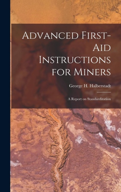 Advanced First-aid Instructions for Miners: A Report on Standardization