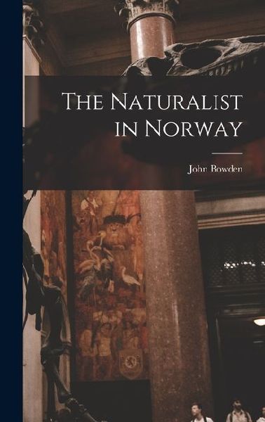 The Naturalist in Norway