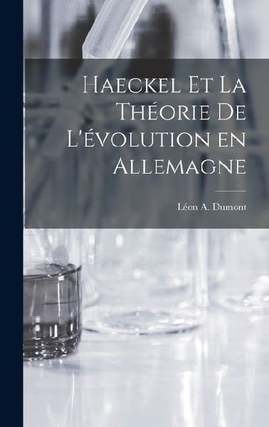 Haeckel et la Théorie de Lévolution en Allemagne