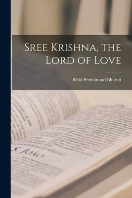 Sree Krishna, the Lord of Love