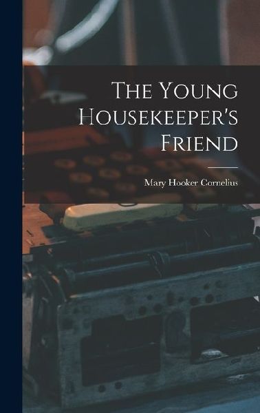 The Young Housekeeper's Friend