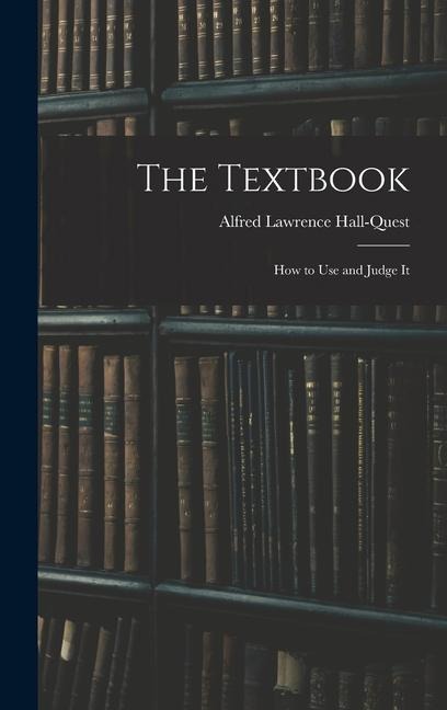 The Textbook: How to Use and Judge It