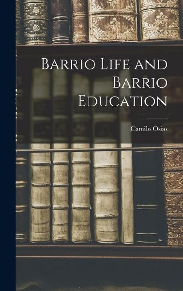 Barrio Life and Barrio Education
