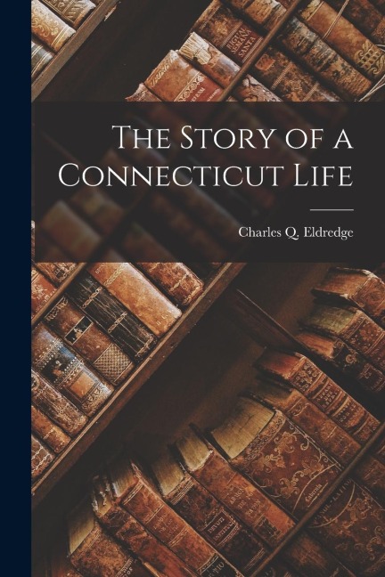 The Story of a Connecticut Life