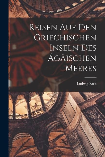 Reisen auf den Griechischen Inseln des Ägäischen Meeres