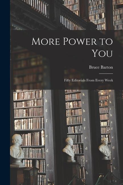 More Power to You: Fifty Editorials From Every Week