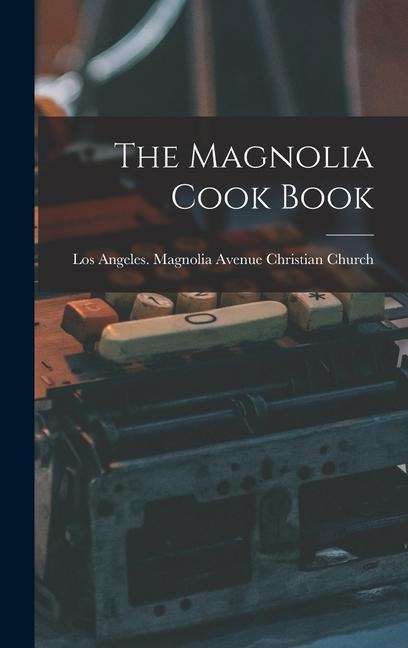 The Magnolia Cook Book