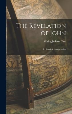 The Revelation of John: A Historical Interpretation