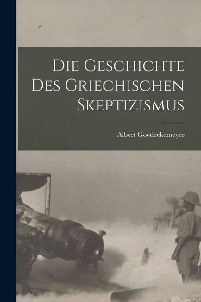 Die Geschichte Des Griechischen Skeptizismus