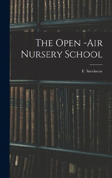 The Open -air Nursery School