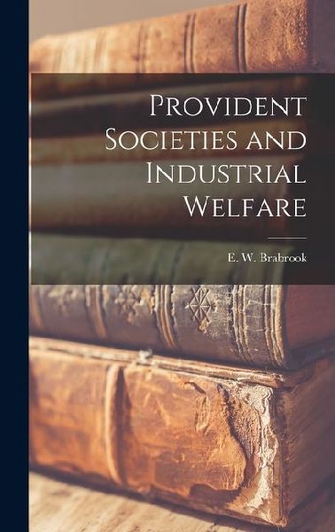 Provident Societies and Industrial Welfare