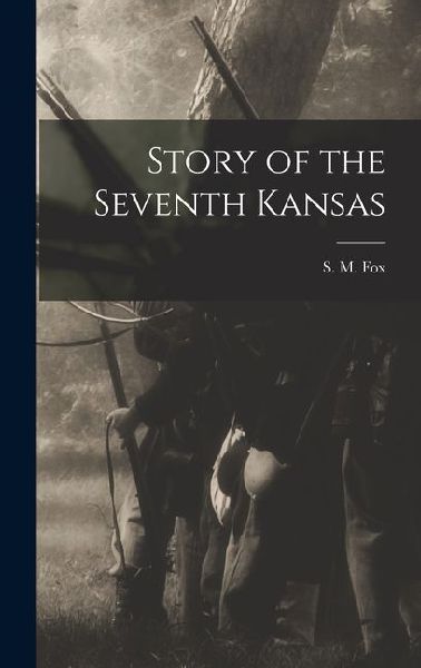 Story of the Seventh Kansas
