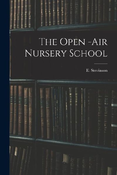 The Open -air Nursery School