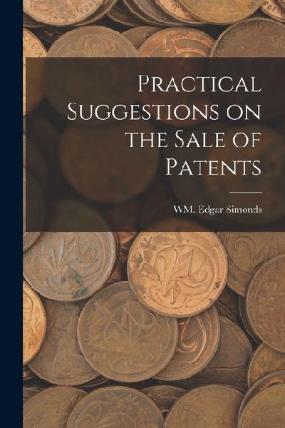 Practical Suggestions on the Sale of Patents
