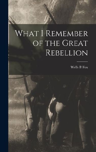 What I Remember of the Great Rebellion