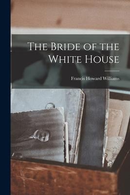 The Bride of the White House