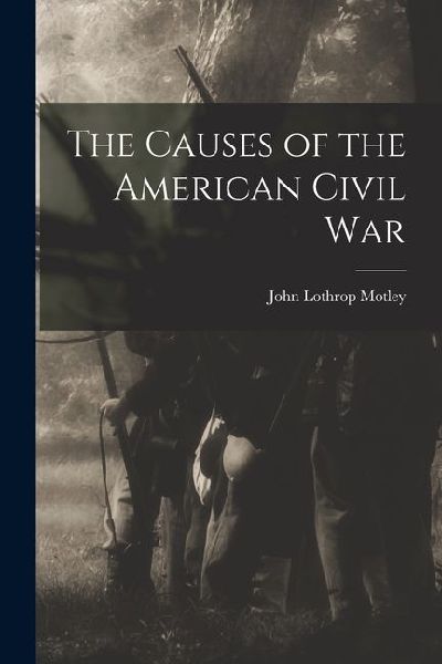 The Causes of the American Civil War