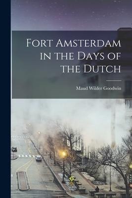 Fort Amsterdam in the Days of the Dutch