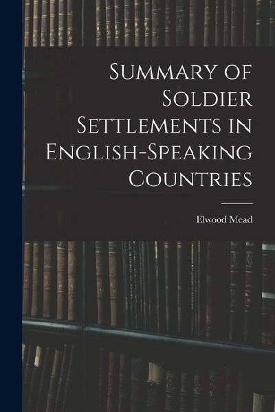 Summary of Soldier Settlements in English-speaking Countries