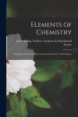 Elements of Chemistry: Including the Recent Discoveries and Doctrines of the Science