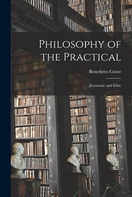 Philosophy of the Practical: Economic and Ethic