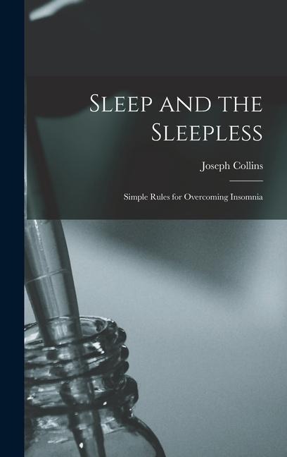 Sleep and the Sleepless: Simple Rules for Overcoming Insomnia