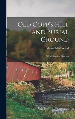 Old Copps Hill and Burial Ground: With Historical Sketches