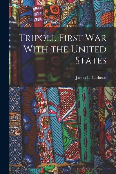 Tripoli. First War With the United States