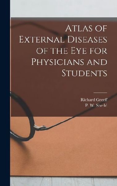 Atlas of External Diseases of the eye for Physicians and Students