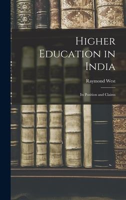 Higher Education in India: Its Position and Claims