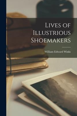 Lives of Illustrious Shoemakers