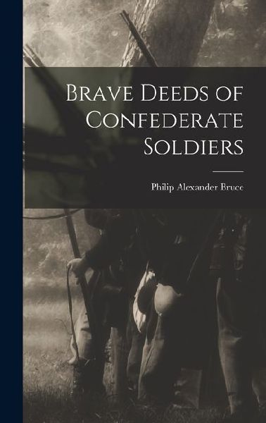 Brave Deeds of Confederate Soldiers
