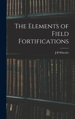 The Elements of Field Fortifications