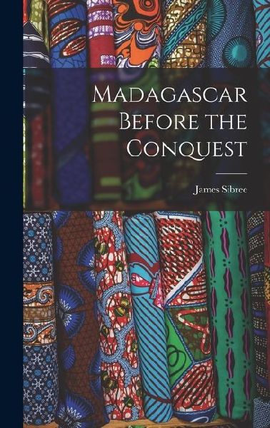 Madagascar Before the Conquest