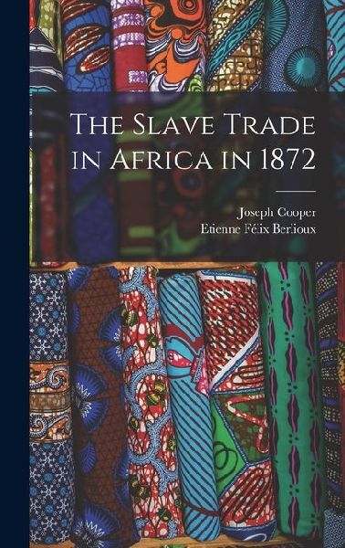 The Slave Trade in Africa in 1872
