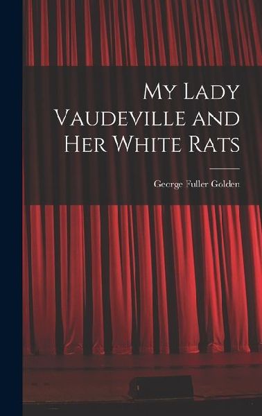 My Lady Vaudeville and Her White Rats