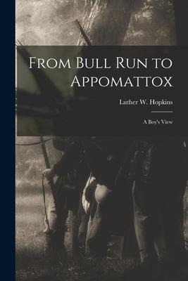 From Bull Run to Appomattox: A Boy's View