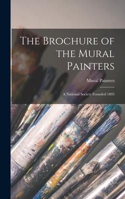 The Brochure of the Mural Painters: A National Society Founded 1895