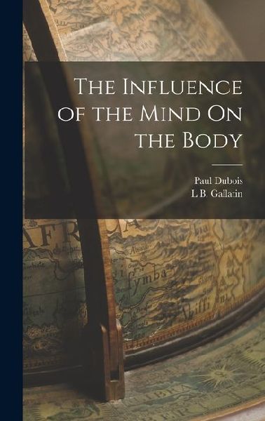The Influence of the Mind On the Body