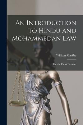 An Introduction to Hindu and Mohammedan Law: For the Use of Students