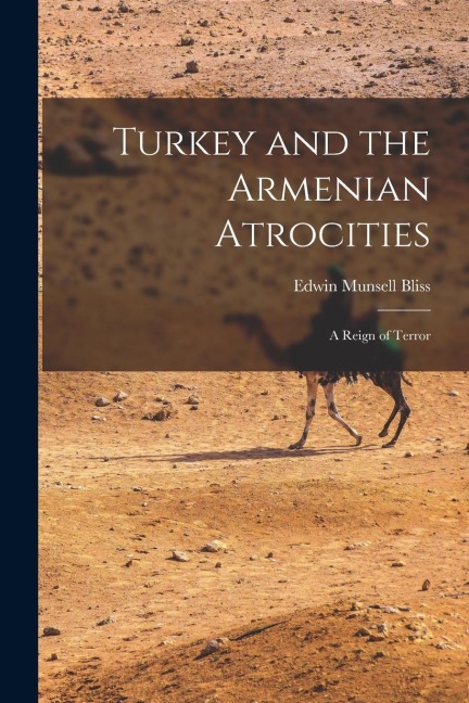 Turkey and the Armenian Atrocities: A Reign of Terror