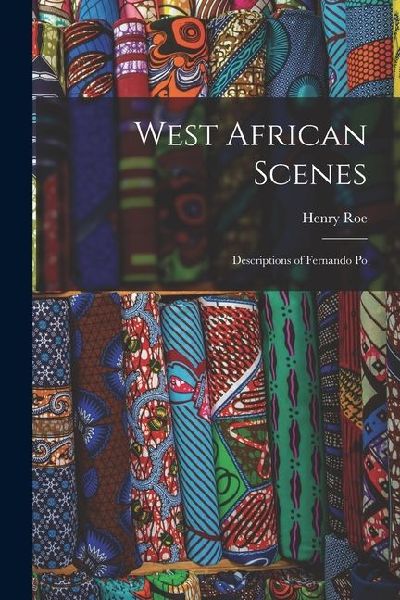 West African Scenes: Descriptions of Fernando Po
