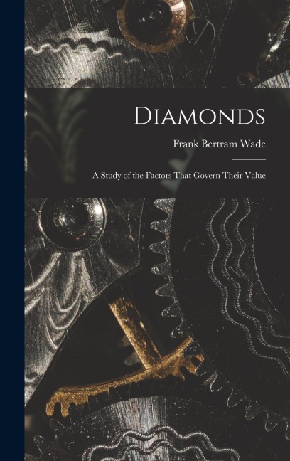 Diamonds: A Study of the Factors That Govern Their Value